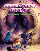 Super-Agent Gizmo Comic Story Volume 2 Operation Time Travel [Hardcover]