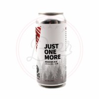 Just One More - 16oz Can