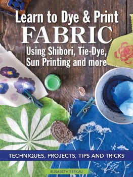 Learn to Dye and Print Fabric
