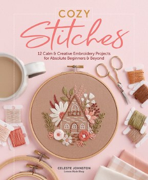 Cozy Stitches: 12 Calm and Cre