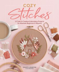Cozy Stitches: 12 Calm and Cre