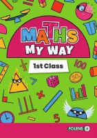 MATHS MY WAY FIRST CLASS