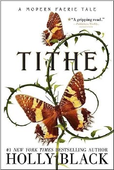 A Modern Faerie Tale Tithe Book 1