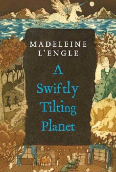 A Swiftly Tilting Planet Book 3 Time Quintet Madeleine L Engle