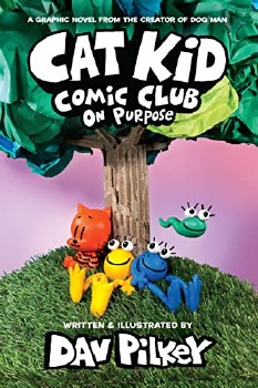Cat Kid Comic Club Book 3 On Purpose