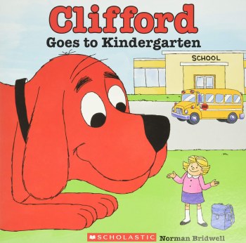 Clifford Goes To Kindergarten