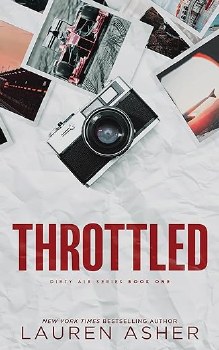 Dirty Air Series Book 1 Throttled Lauren Asher