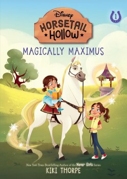 Disney Horsetail Hollow Book 1 Magically Maximus