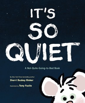 Its So Quiet Sherri Duskey Rinker