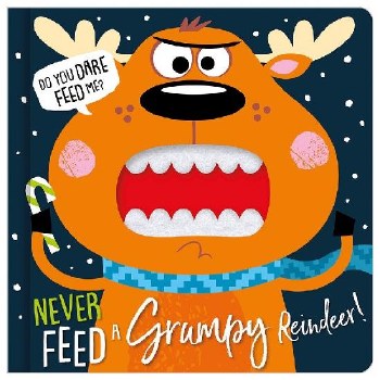 Never Feed A Grumpy Reindeer Board Book