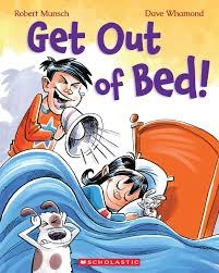 Robert Munsch Get Out Of Bed!