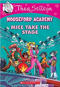 Thea Stilton Mouseford Academy Book 7 Mice Take The Stage