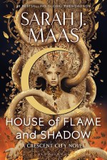 Crescent City Book 3 House Of Flame And Shadow