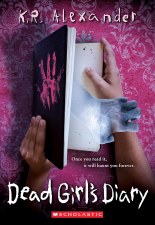 Dead Girls Diary K. R. Alexander Dead Girls Diary K. R. Alexander
