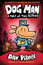 Dog Man Book 3 A Tale Of Two Kitties