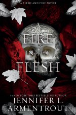 Flesh And Fire Series Book 3 A Fire In The Flesh