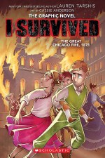 I Survived The Graphic Novel The Great Chicago Fire 1871
