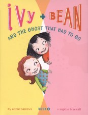 Ivy & Bean Book 2 The Ghost That Had To Go