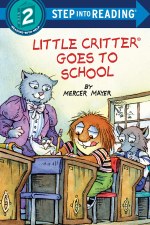 Step Into Reading Level 2 Little Critter Goes To School