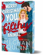 Merry Christmas You Filthy Animal Meghan Quinn