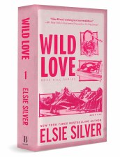 Rose Hill Series Book 1 Wild Love Elsie Silver