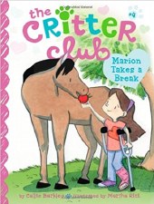 The Critter Club Book 4 Marion Takes A Break