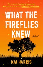 What The Fireflies Knew Kai Harris