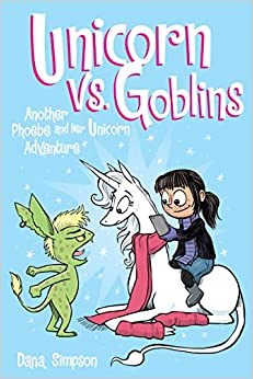 Phoebe And Her Unicorn Book 3 Unicorns Vs Goblins