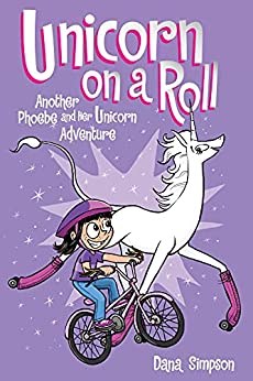 Phoebe And Her Unicorn Book 2 On A Roll