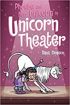 Phoebe And Her Unicorn Book 8 Unicorn Theater