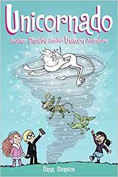 Phoebe And Her Unicorn Book 16 Unicornado
