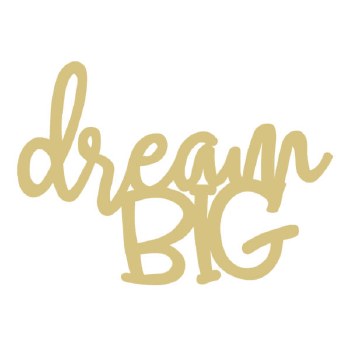 MDF Cut Out - Dream Big, 12&quot;