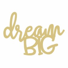 MDF Cut Out - Dream Big, 12"