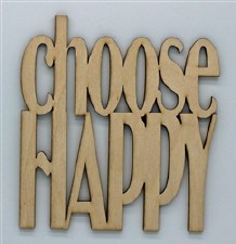 Wood Quote- Choose Happy