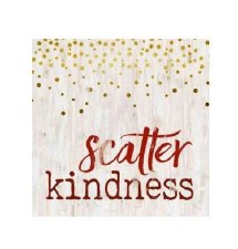 Wood Block Sign -  Scatter Kindness