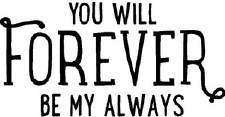 "You Will Forever Be My Always" Vinyl