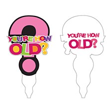 Cake Topper- You're How Old?