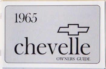 1965 Chevelle Factory Owners Manual OE Quality! Printed In The USA!