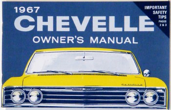 1967 Chevelle Factory Owners Manual OE Quality! Printed In The USA!
