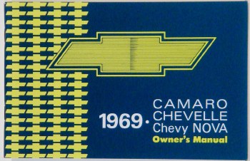1969 Camaro Chevelle Nova Factory Owners Manual OE Quality! Printed In The USA!