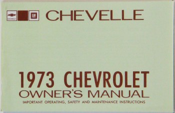 1973 Chevelle Factory Owners Manual OE Quality! Printed In The USA!