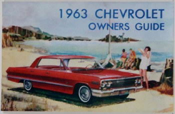 1963 Full Size Chevrolet Factory Owners Manual OE Quality! Printed In The USA!