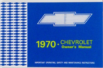 1970 Full Size Chevrolet Factory Owners Manual OE Quality! Printed In The USA!