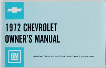 1972 Full Size Chevrolet Factory Owners Manual OE Quality! Printed In The USA!