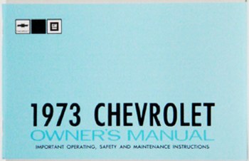 1973 Full Size Chevrolet Factory Owners Manual OE Quality! Printed In The USA!