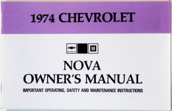 1974 Nova Factory Owners Manual OE Quality! Printed In The USA!