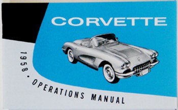 1958 Corvette Factory Owners Manual OE Quality! Printed In The USA!
