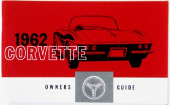 1962 Corvette Factory Owners Manual OE Quality! Printed In The USA!