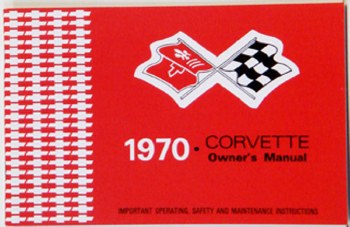 1970 Corvette Factory Owners Manual OE Quality! Printed In The USA!