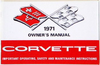 1971 Corvette Factory Owners Manual OE Quality! Printed In The USA!